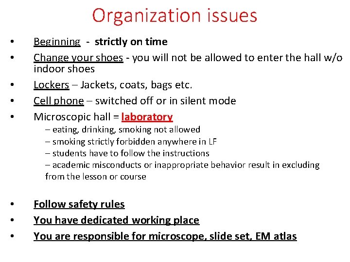 Organization issues • • • Beginning - strictly on time Change your shoes -