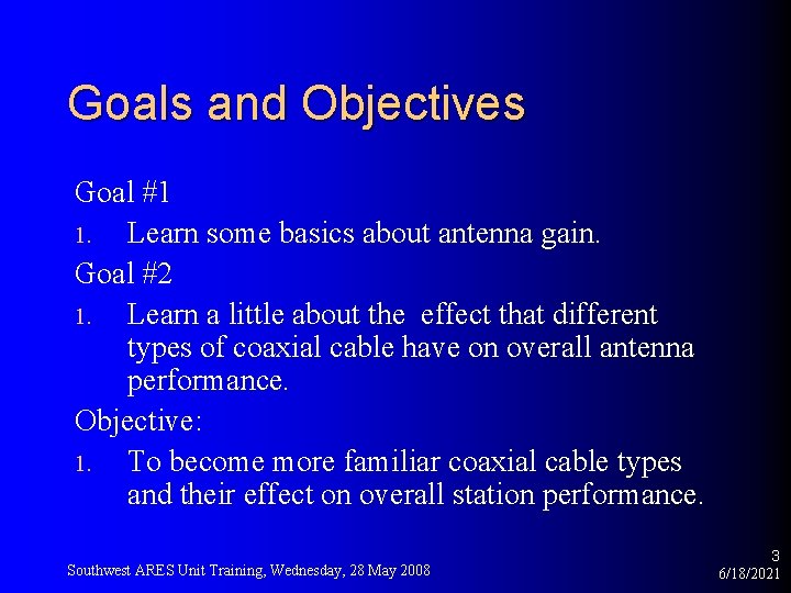 Goals and Objectives Goal #1 1. Learn some basics about antenna gain. Goal #2
