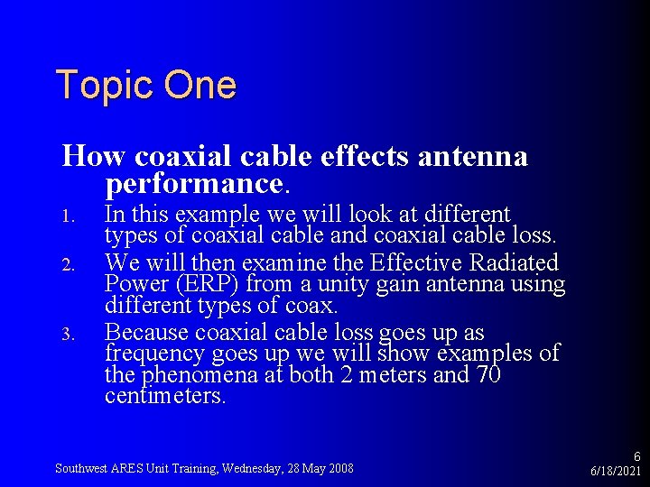 Topic One How coaxial cable effects antenna performance. 1. 2. 3. In this example