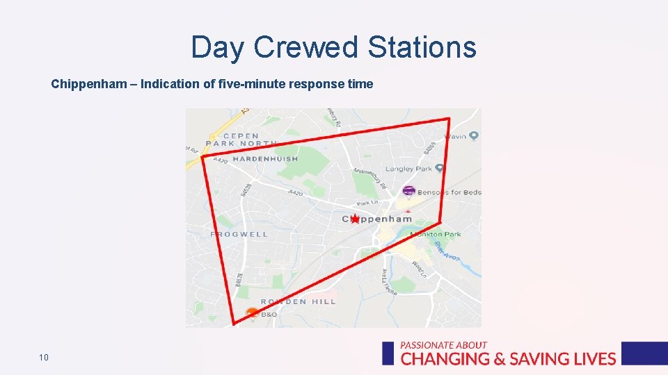 Day Crewed Stations Chippenham – Indication of five-minute response time 10 