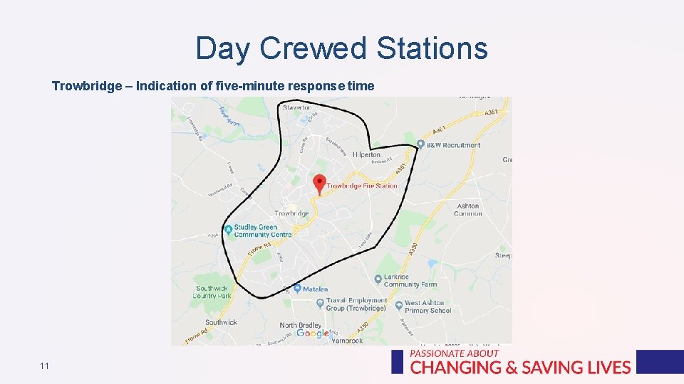 Day Crewed Stations Trowbridge – Indication of five-minute response time 11 