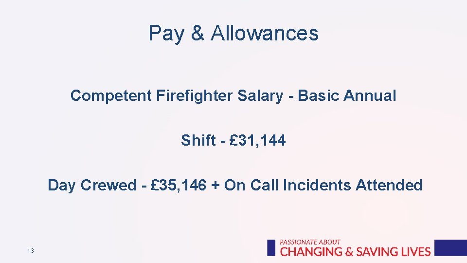 Pay & Allowances Competent Firefighter Salary - Basic Annual Shift - £ 31, 144