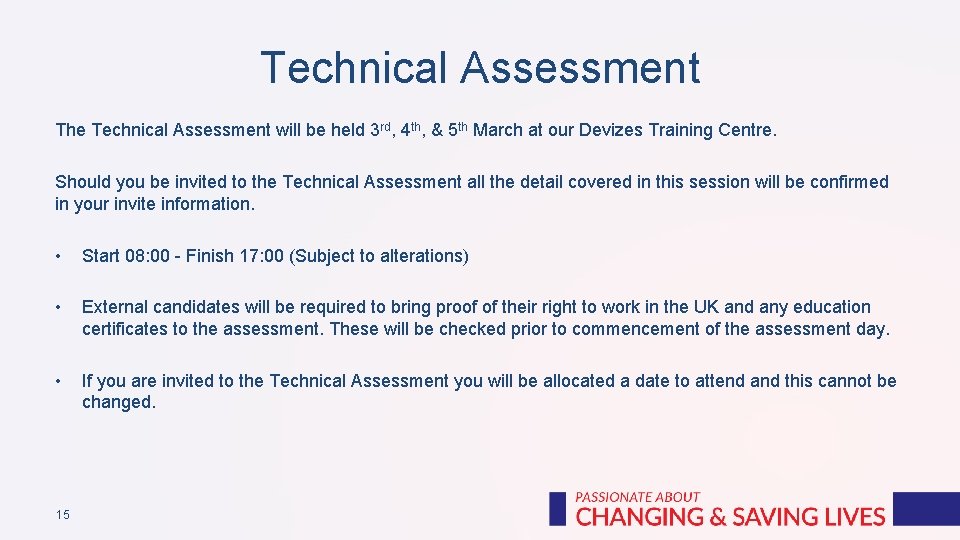 Technical Assessment The Technical Assessment will be held 3 rd, 4 th, & 5