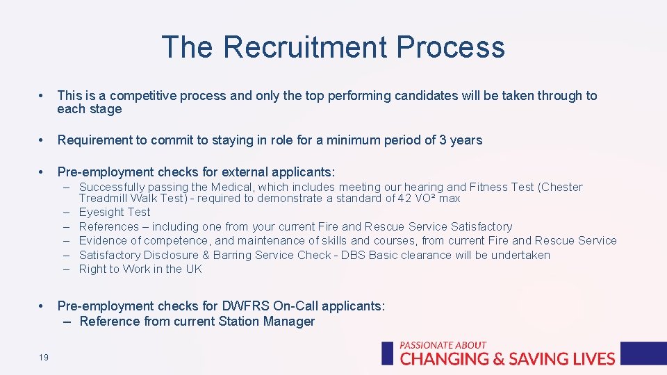 The Recruitment Process • This is a competitive process and only the top performing