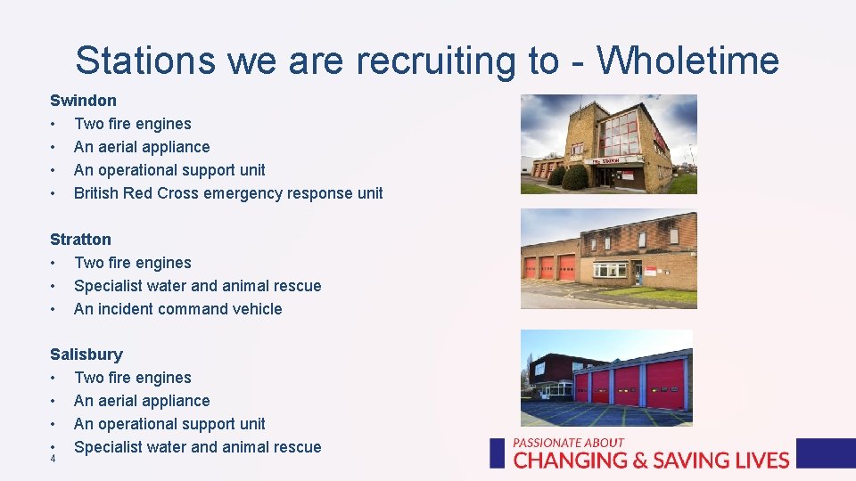 Stations we are recruiting to - Wholetime Swindon • Two fire engines • An