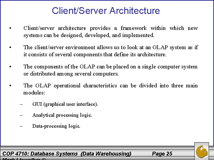 Client/Server Architecture • Client/server architecture provides a framework within which new systems can be