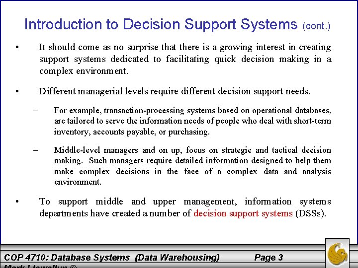 Introduction to Decision Support Systems (cont. ) • It should come as no surprise