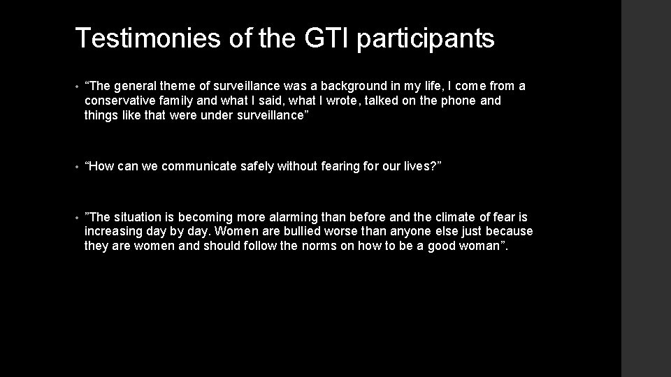 Testimonies of the GTI participants • “The general theme of surveillance was a background