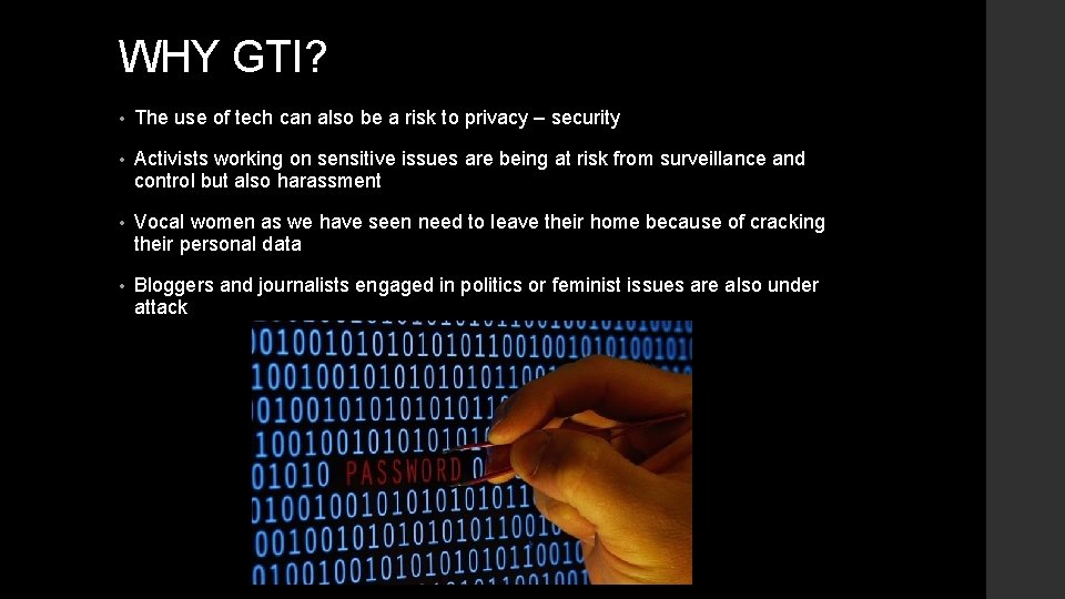 WHY GTI? • The use of tech can also be a risk to privacy