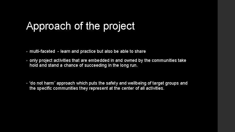 Approach of the project • multi-faceted - learn and practice but also be able