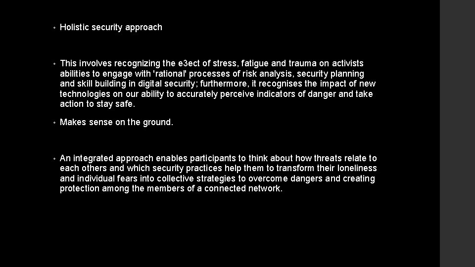  • Holistic security approach • This involves recognizing the e 3 ect of