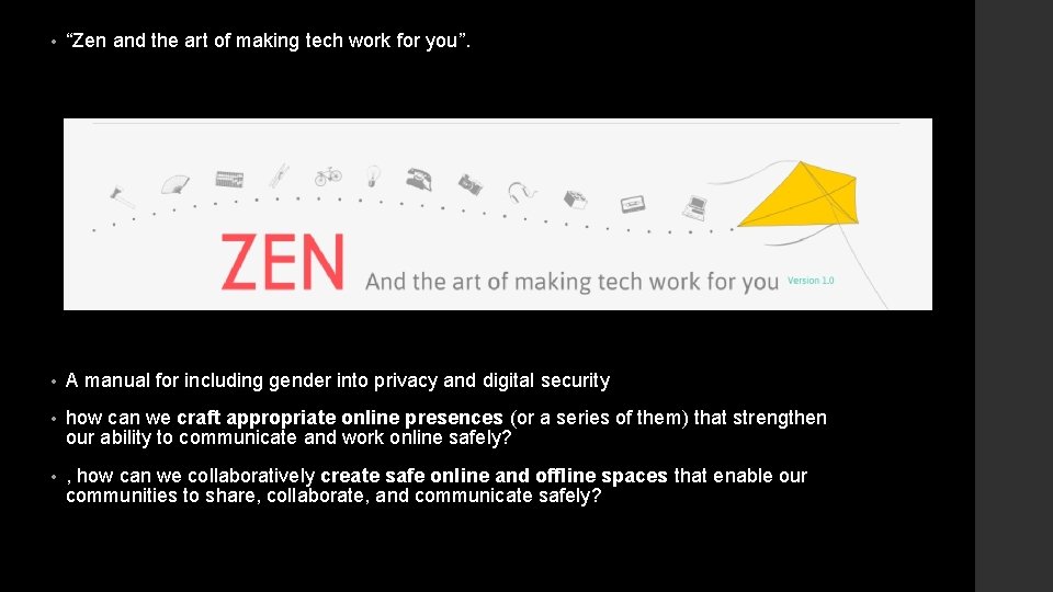  • “Zen and the art of making tech work for you”. • A