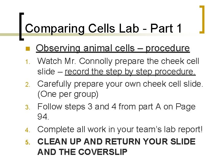 Comparing Cells Lab - Part 1 n Observing animal cells – procedure 1. Watch