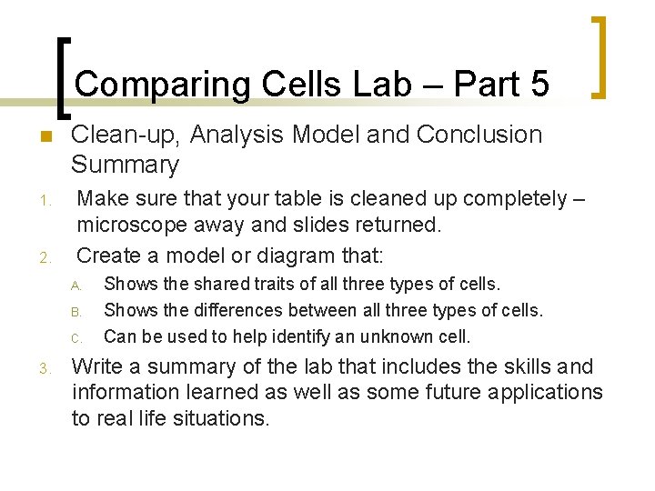 Comparing Cells Lab – Part 5 n 1. 2. Clean-up, Analysis Model and Conclusion