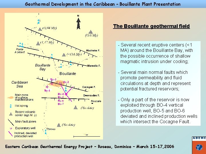 Geothermal Development in the Caribbean – Bouillante Plant Presentation The Bouillante geothermal field -