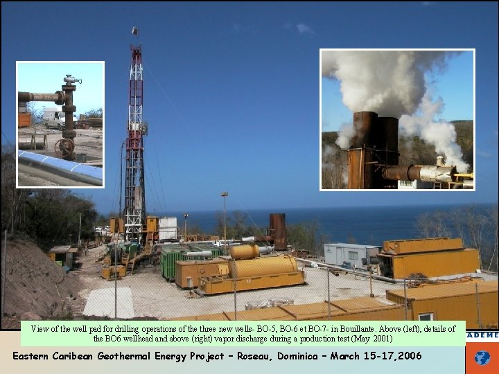 Geothermal Development in the Caribbean – Bouillante Plant Presentation View of the well pad