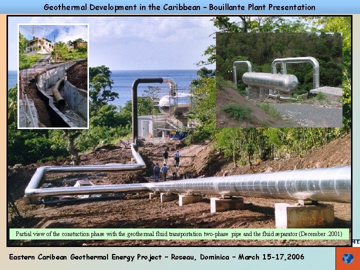 Geothermal Development in the Caribbean – Bouillante Plant Presentation Partial view of the constuction