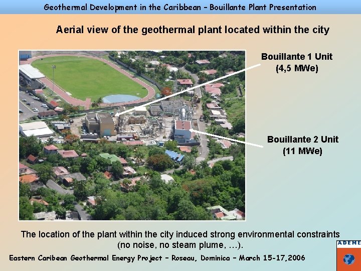 Geothermal Development in the Caribbean – Bouillante Plant Presentation Aerial view of the geothermal