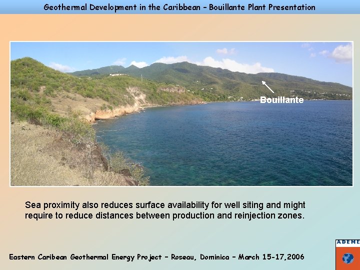 Geothermal Development in the Caribbean – Bouillante Plant Presentation Bouillante Sea proximity also reduces