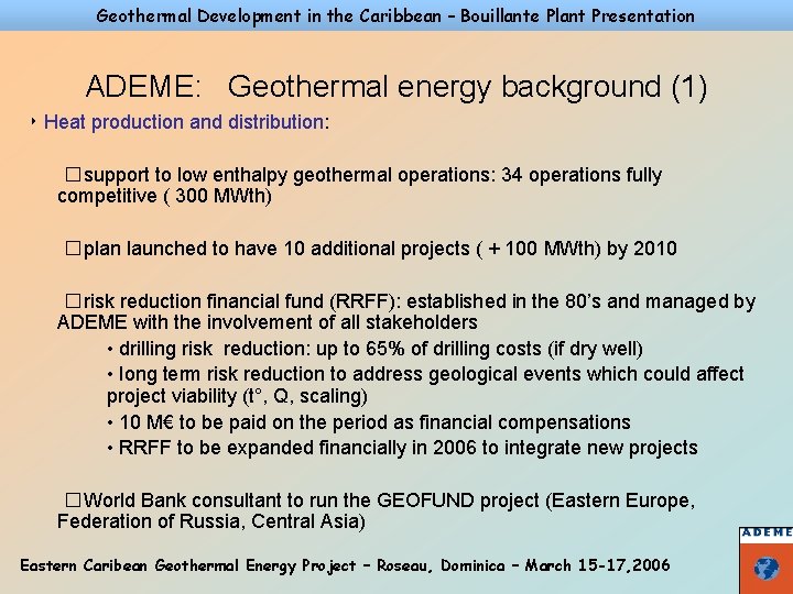 Geothermal Development in the Caribbean – Bouillante Plant Presentation ADEME: Geothermal energy background (1)