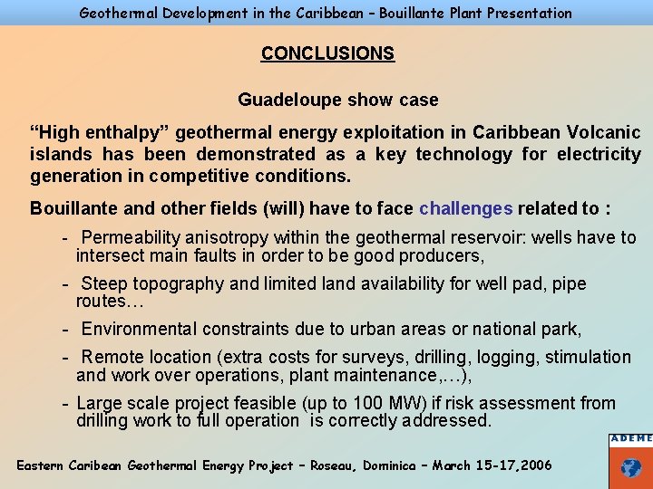 Geothermal Development in the Caribbean – Bouillante Plant Presentation CONCLUSIONS Guadeloupe show case “High
