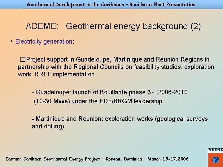 Geothermal Development in the Caribbean – Bouillante Plant Presentation ADEME: Geothermal energy background (2)