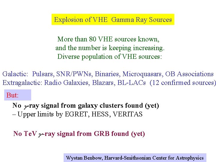 Explosion of VHE Gamma Ray Sources More than 80 VHE sources known, and the