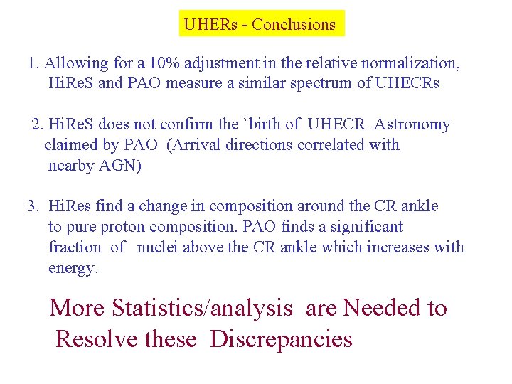 UHERs - Conclusions 1. Allowing for a 10% adjustment in the relative normalization, Hi.
