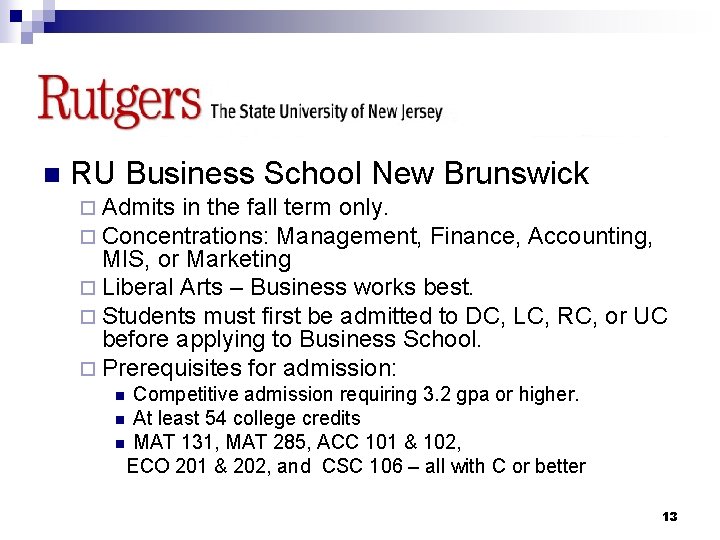 n RU Business School New Brunswick ¨ Admits in the fall term only. ¨