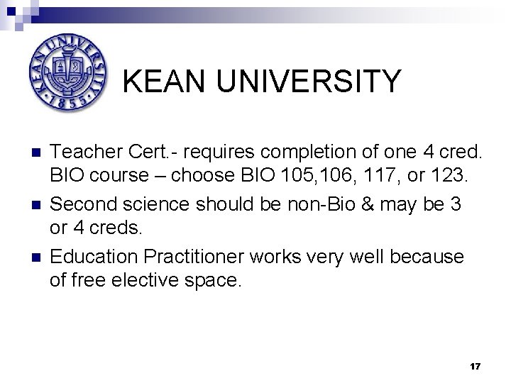 KEAN UNIVERSITY n n n Teacher Cert. - requires completion of one 4 cred.