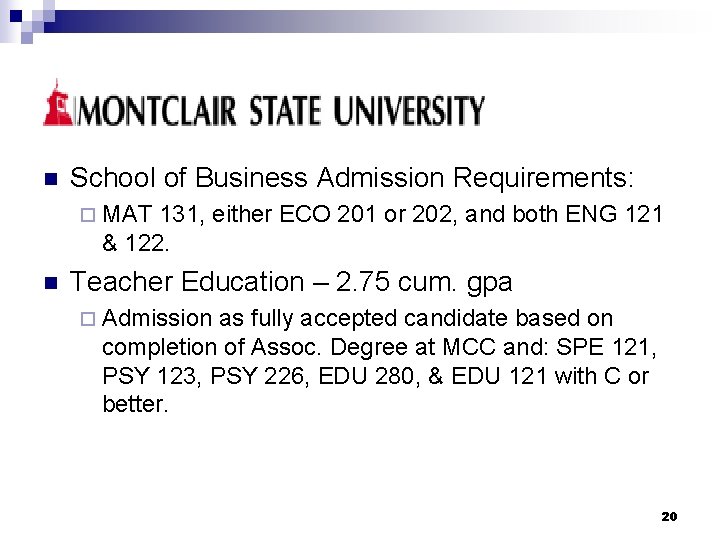 n School of Business Admission Requirements: ¨ MAT 131, either ECO 201 or 202,