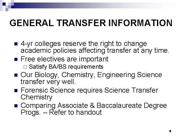 GENERAL TRANSFER INFORMATION n n 4 -yr colleges reserve the right to change academic