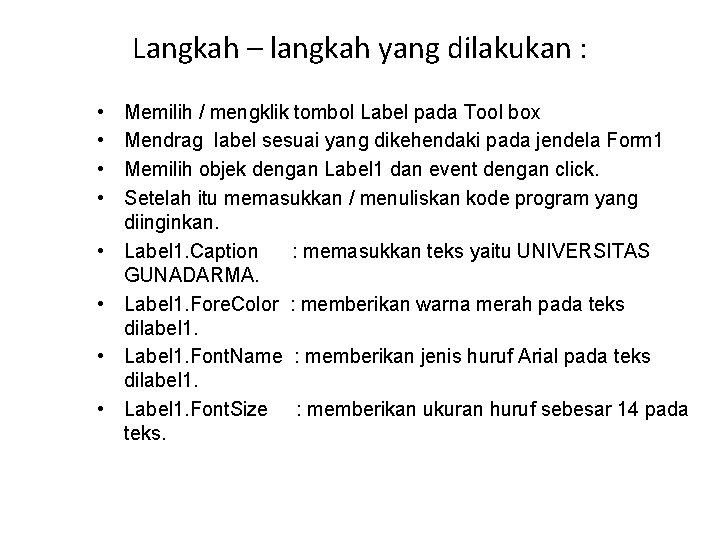 Langkah – langkah yang dilakukan : • • Memilih / mengklik tombol Label pada Langkah – langkah yang dilakukan : • • Memilih / mengklik tombol Label pada
