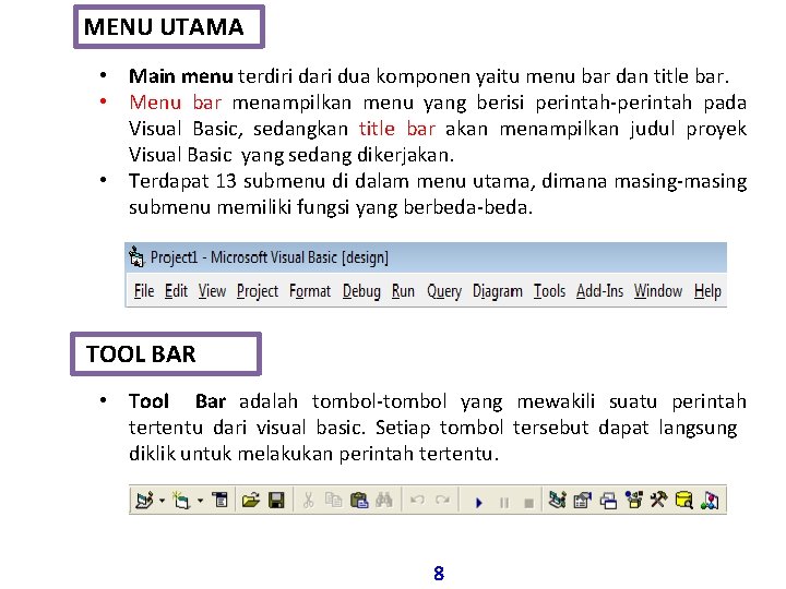 MENU UTAMA • Main menu terdiri dari dua komponen yaitu menu bar dan title MENU UTAMA • Main menu terdiri dari dua komponen yaitu menu bar dan title