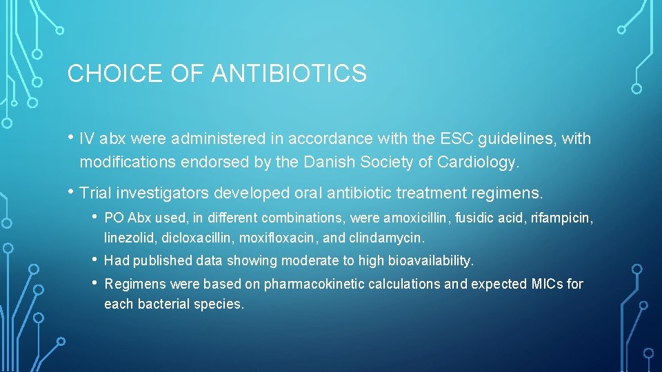 CHOICE OF ANTIBIOTICS • IV abx were administered in accordance with the ESC guidelines,