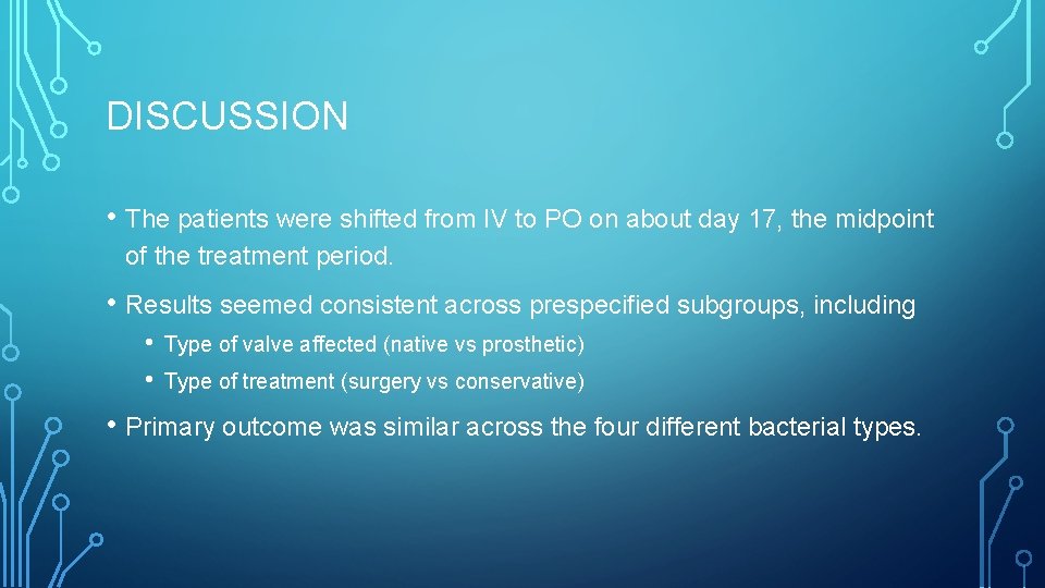 DISCUSSION • The patients were shifted from IV to PO on about day 17,