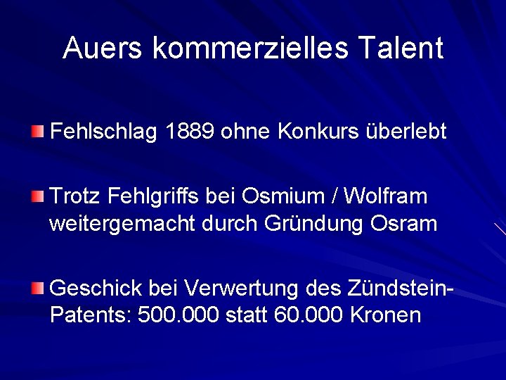 Auers kommerzielles Talent Fehlschlag 1889 ohne Konkurs überlebt Trotz Fehlgriffs bei Osmium / Wolfram