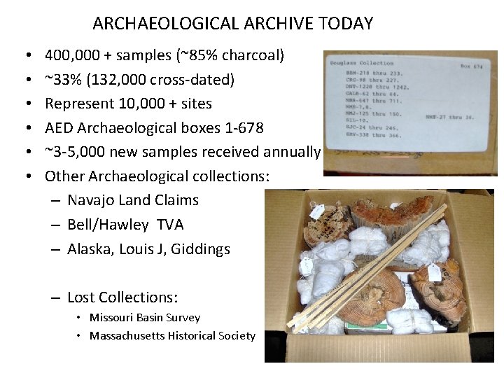 ARCHAEOLOGICAL ARCHIVE TODAY • • • 400, 000 + samples (~85% charcoal) ~33% (132,