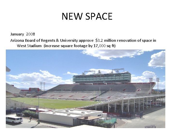 NEW SPACE January 2008 Arizona Board of Regents & University approve $3. 2 million