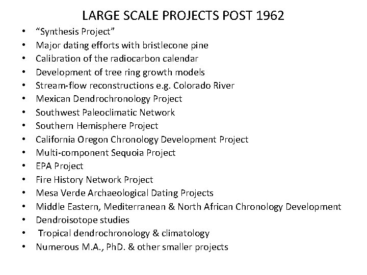 LARGE SCALE PROJECTS POST 1962 • • • • • “Synthesis Project” Major dating