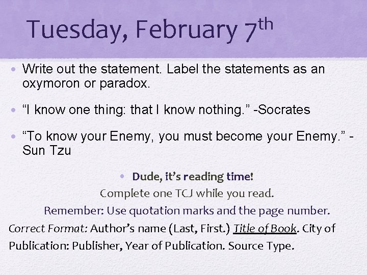 Tuesday, February th 7 • Write out the statement. Label the statements as an