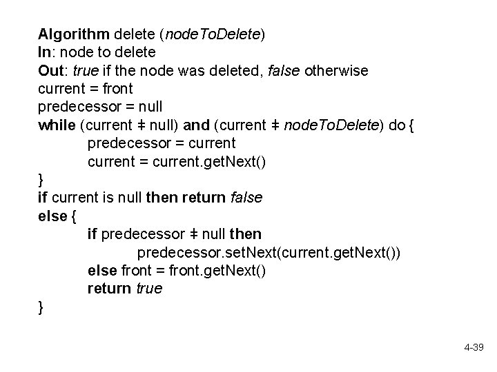 Algorithm delete (node. To. Delete) In: node to delete Out: true if the node
