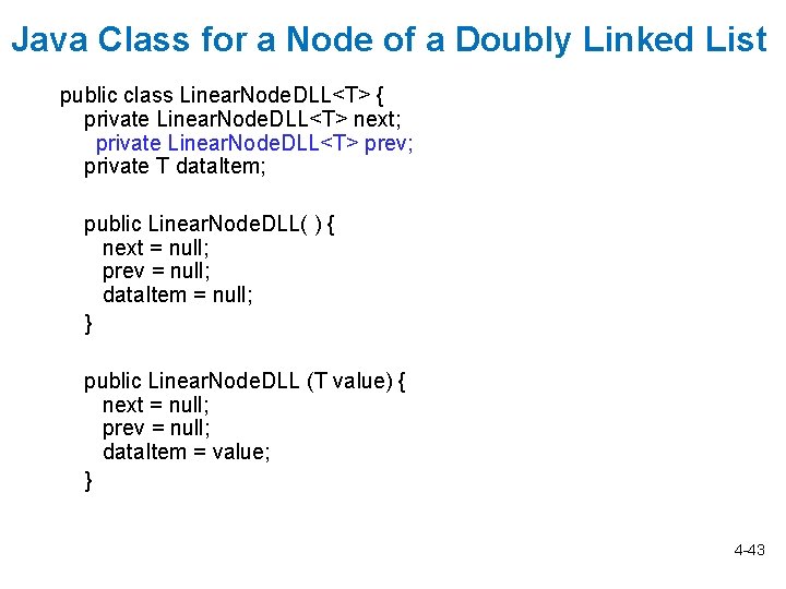 Java Class for a Node of a Doubly Linked List public class Linear. Node.