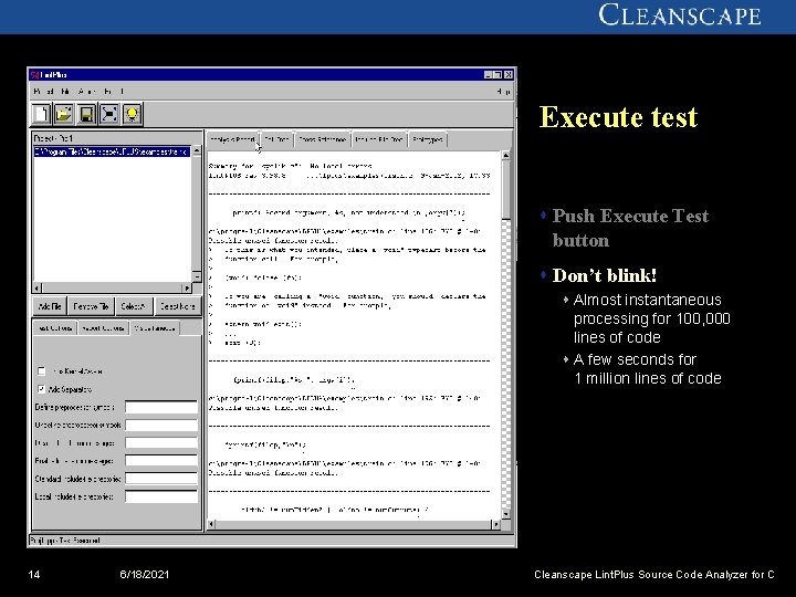 Execute test s Push Execute Test button s Don’t blink! s Almost instantaneous processing