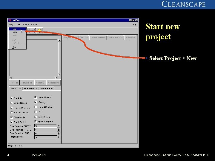 Start new project s Select Project > New 4 6/18/2021 Cleanscape Lint. Plus Source