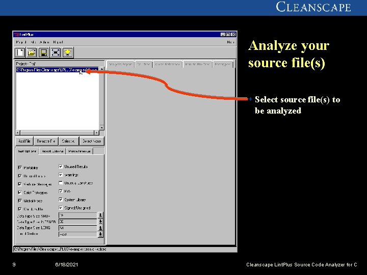 Analyze your source file(s) s Select source file(s) to be analyzed 9 6/18/2021 Cleanscape