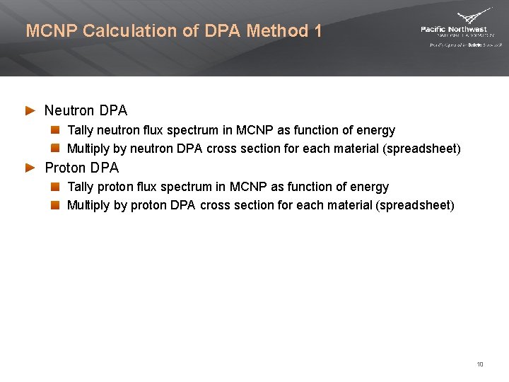 MCNP Calculation of DPA Method 1 Neutron DPA Tally neutron flux spectrum in MCNP