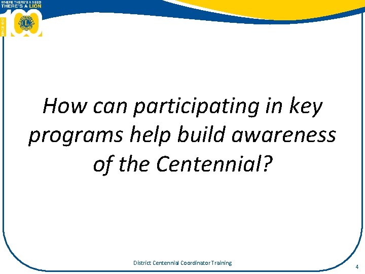 How can participating in key programs help build awareness of the Centennial? District Centennial