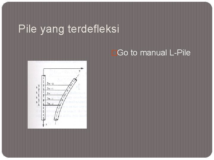 Pile yang terdefleksi �Go to manual L-Pile 