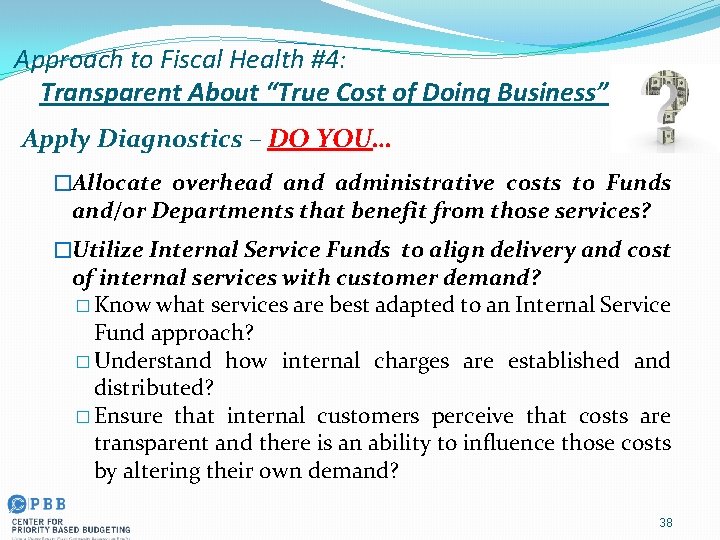 Approach to Fiscal Health #4: Transparent About “True Cost of Doing Business” Apply Diagnostics